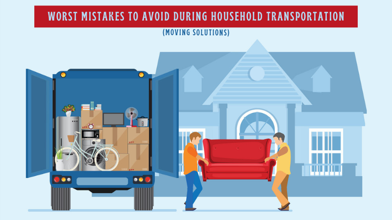 Worst Mistakes to Avoid During Household Transportation