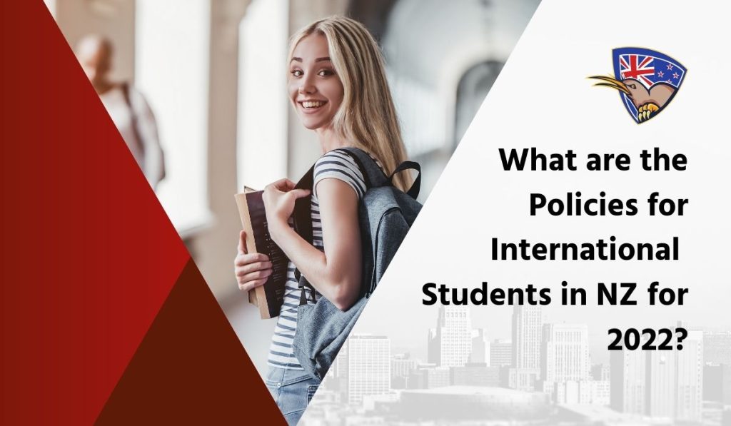 Policies for International Students in NZ for 2022