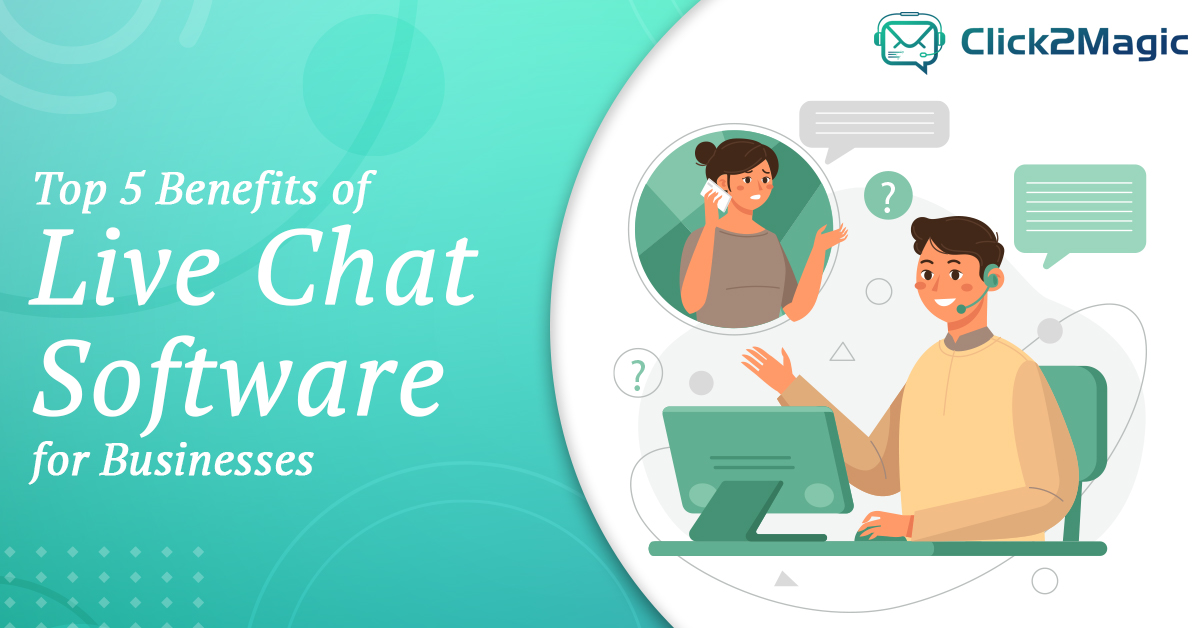 Top 5 Benefits of Live Chat Software for Businesses