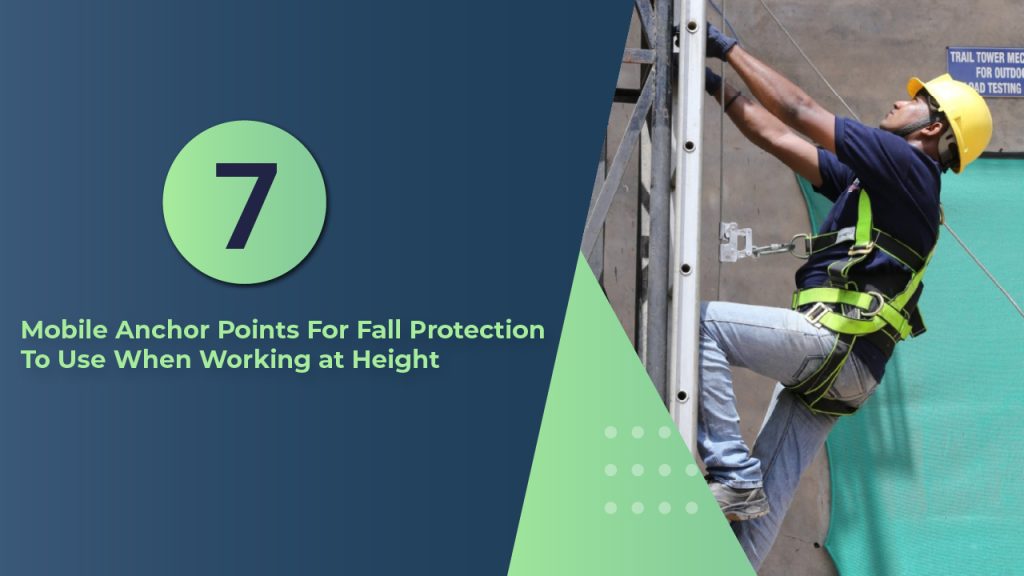 7 Mobile Anchor Points For Fall Protection To Use When Working at Height