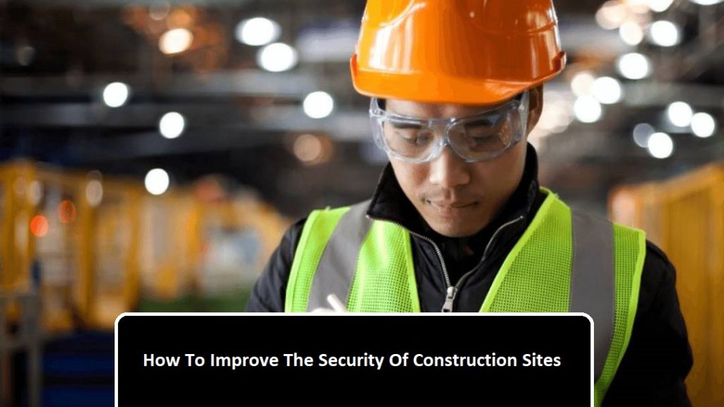 How To Improve The Security Of Construction Sites